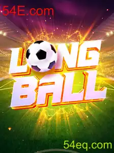 Descubra o Jogo LongBall: A Nova Sensação de 54E.com